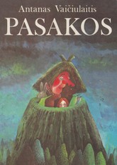Pasakos. Antanas Vaičiulaitis