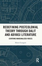 Redefining Postcolonial Theory through Dalit and Adivasi Literature