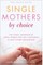 Single Mothers by Choice