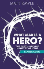 What Makes a Hero? Leader Guide
