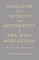 Narrative of the Captivity and Restoration of Mrs. Mary Rowlandson