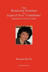 From Bread and Tomatoes to Zuppa Di Pesce Ciambotto: Memories of Apulian Cuisine