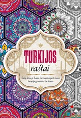 TURKIJOS RAŠTAI: sielą, kūną ir dvasią harmonizuojanti meno terapija gyvenimui be streso!
