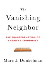The Vanishing Neighbor: The Transformation of American Community