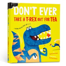 Don't Ever Take a T-Rex Out for Tea