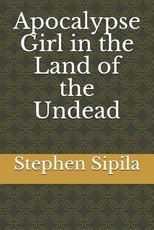 Apocalypse Girl in the Land of the Undead