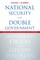 National Security and Double Government