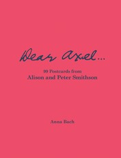 Dear Axel...99 Postcards from Alison and Peter Smithson
