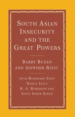 South Asian Insecurity and the Great Powers