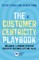 The Customer Centricity Playbook