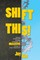 Shift This
