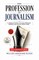 The Profession of Journalism