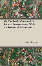 On the Truths Contained in Popular Superstitions - With an Account of Mesmerism