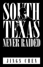 Chen, J: South Texas Never Raided
