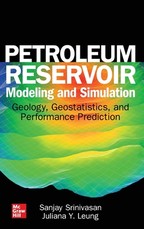 Petroleum Reservoir Modeling and Simulation: Geology, Geostatistics, and Performance Prediction