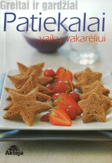 Greitai ir gardžiai. Patiekalai vaikų vakarėliui