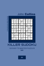 Killer Sudoku - 120 Easy To Master Puzzles 9x9 - 4