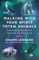 Walking with Your Spirit Totem Animals