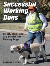 Successful Working Dogs: Select, Train, and Use Service and Therapy Dogs