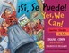 Â¡SÃ­, Se Puede! / Yes, We Can!
