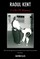 Raoul Kent : A Life of Mastery