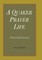 A Quaker Prayer Life
