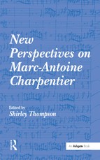 New Perspectives on Marc-Antoine Charpentier