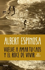 Vuelve a Amar Tu Caos Y El Roce de Vivir / Learn to Love Your Chaos Again and the Excitement of Living