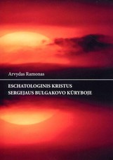 Eschatologinis Kristus Sergejaus Bulgakovo kūryboje
