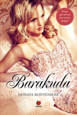 BARAKUDA: knyga apie moterį, kuri norėjo daugiau. Nauja populiarių romanų SEPTYNETAS ir SEPTYNETAS. AMŽINAI TAVO autorės knyga