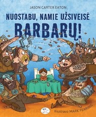 Nuostabu, namie užsiveisė barbarų