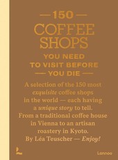 150 Coffee Shops You Need to Visit Before You Die