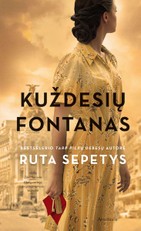 KUŽDESIŲ FONTANAS: bestselerio „Tarp pilkų debesų“ autorės nauja knyga