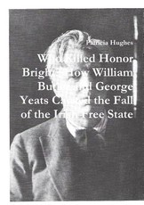 Who Killed Honor Bright? How William Butler and George Yeats Caused the Fall of the Irish Free State