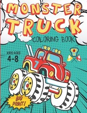 Monster Truck Coloring Book Kids Ages 4-8 Big Print !