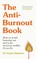 The Anti-Burnout Book