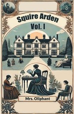 Squire Arden Vol. I