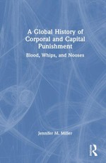 A Global History of Corporal and Capital Punishment