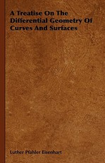 A Treatise On The Differential Geometry Of Curves And Surfaces