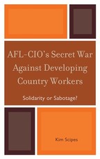 Afl-Cio's Secret War Against Developing Country Workers
