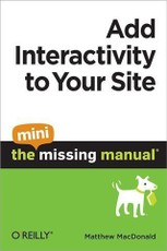 Add Interactivity to Your Site: The Mini Missing Manual