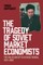 The Tragedy of Soviet Market Economists