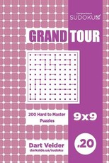 Sudoku Grand Tour - 200 Hard to Master Puzzles 9x9 (Volume 20)