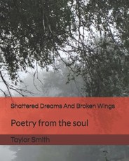 Shattered Dreams And Broken Wings