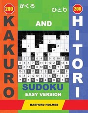 200 Kakuro and 200 Hitori Sudoku. Easy Version.