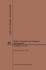 Code of Federal Regulations Title 41, Public Contracts and Property Management, Parts 1-100, 2019