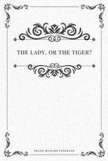 The lady, or the Tiger?