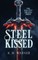 Steel Kissed