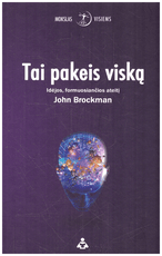 Tai pakeis viską. Idėjos, formuosiančios ateitį