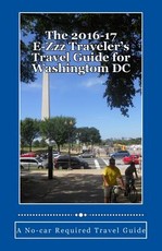 The 2016-17 E-Zzz Traveler's Travel Guide for Washingtom DC